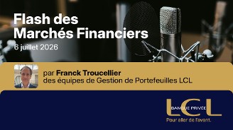 Podcast - Flash marchés financiers du 6 juillet 2026
