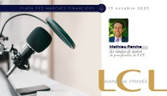 Podcast - Flash marchés financiers du 13 octobre 2025