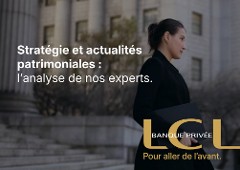 Ingénierie patrimoniale LCL Banque Privée : la hausse de la CS